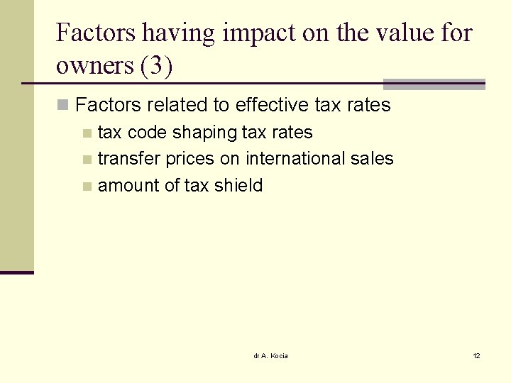 Factors having impact on the value for owners (3) n Factors related to effective