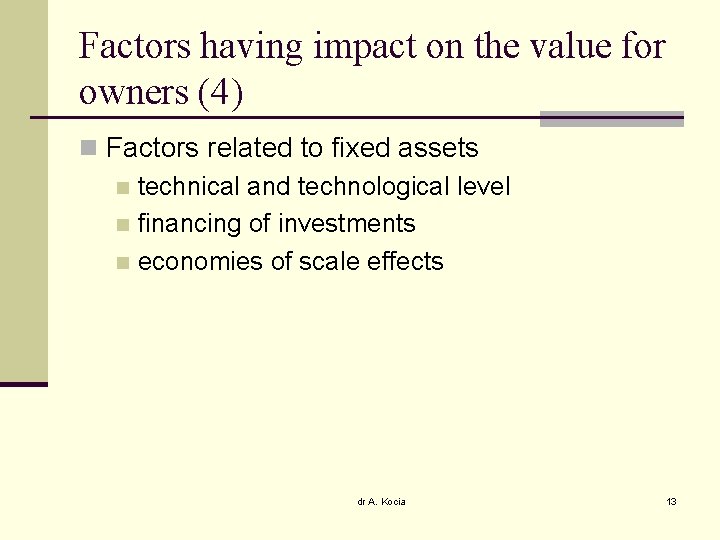 Factors having impact on the value for owners (4) n Factors related to fixed