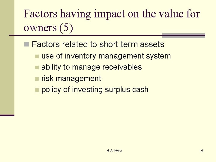 Factors having impact on the value for owners (5) n Factors related to short-term