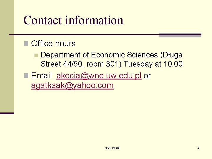 Contact information n Office hours n Department of Economic Sciences (Długa Street 44/50, room