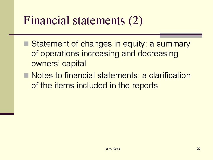 Financial statements (2) n Statement of changes in equity: a summary of operations increasing