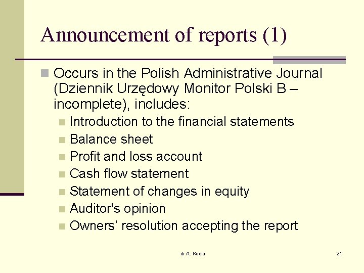 Announcement of reports (1) n Occurs in the Polish Administrative Journal (Dziennik Urzędowy Monitor