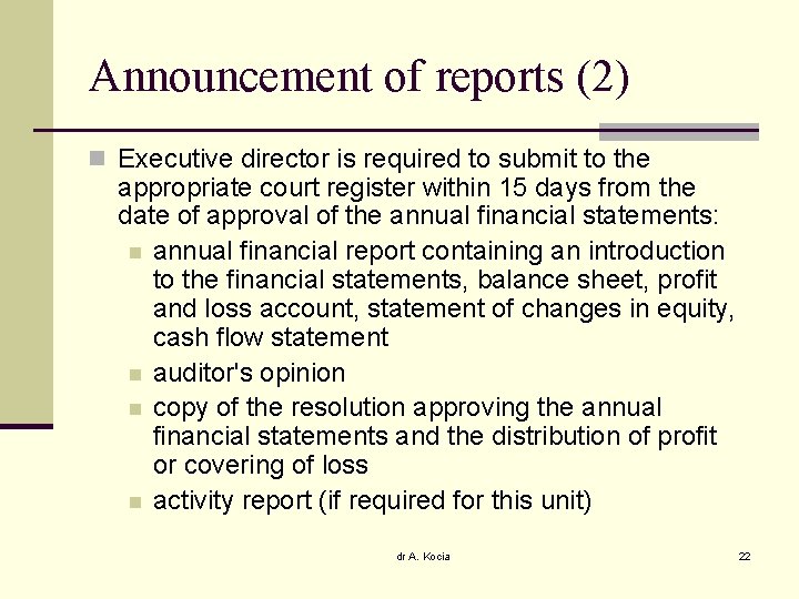 Announcement of reports (2) n Executive director is required to submit to the appropriate