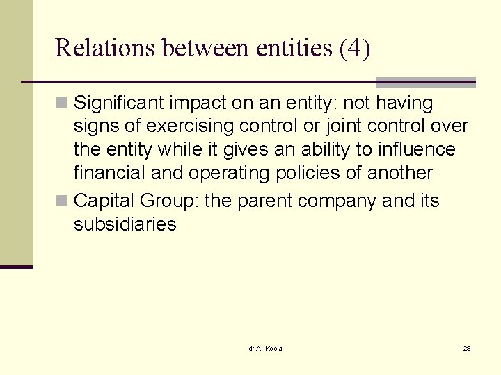 Relations between entities (4) n Significant impact on an entity: not having signs of