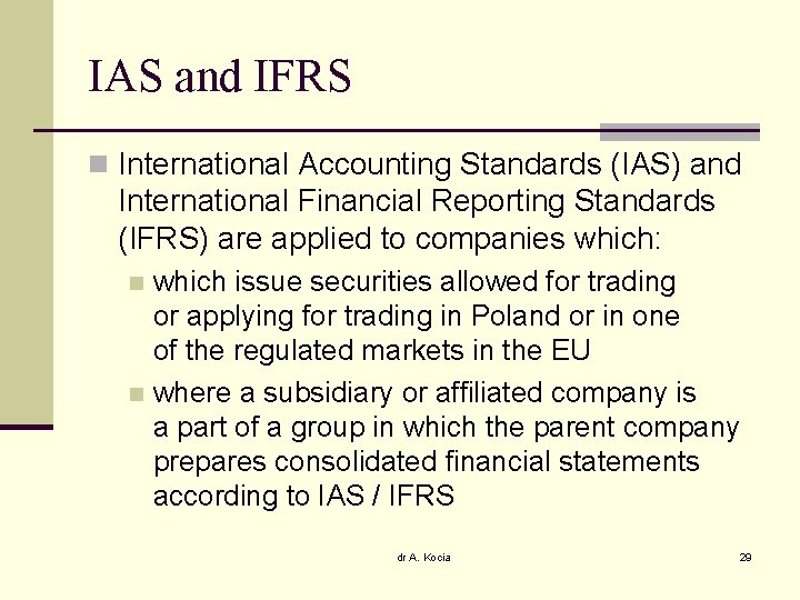 IAS and IFRS n International Accounting Standards (IAS) and International Financial Reporting Standards (IFRS)