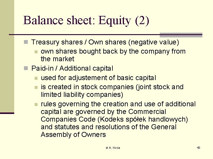 Balance sheet: Equity (2) n Treasury shares / Own shares (negative value) own shares