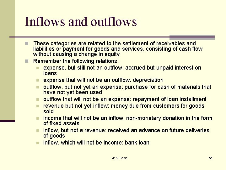 Inflows and outflows n These categories are related to the settlement of receivables and