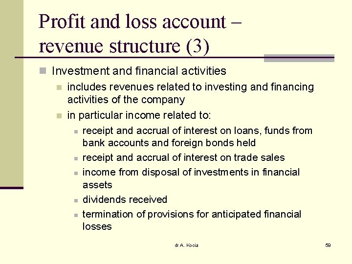 Profit and loss account – revenue structure (3) n Investment and financial activities n