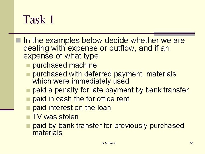 Task 1 n In the examples below decide whether we are dealing with expense