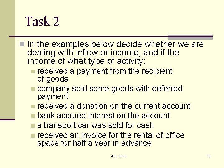 Task 2 n In the examples below decide whether we are dealing with inflow