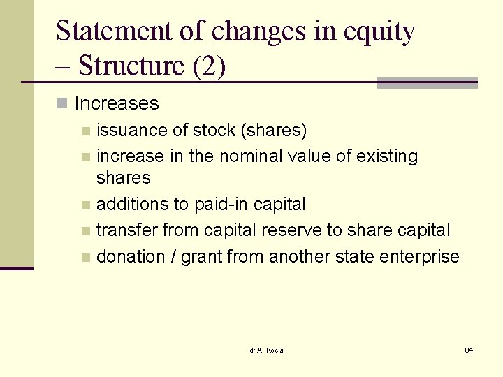 Statement of changes in equity – Structure (2) n Increases n issuance of stock