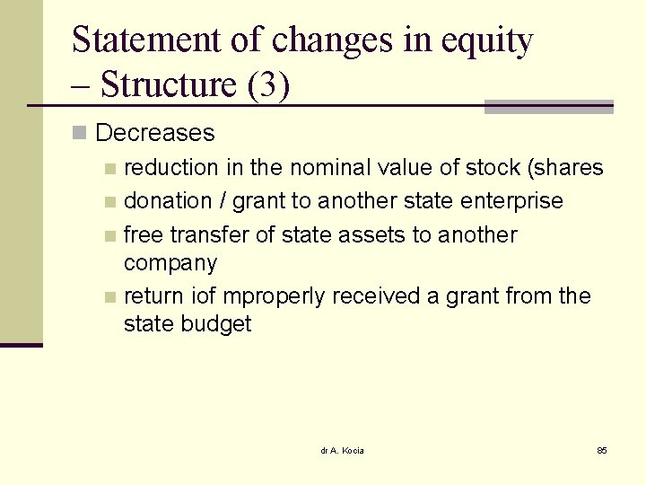 Statement of changes in equity – Structure (3) n Decreases n reduction in the