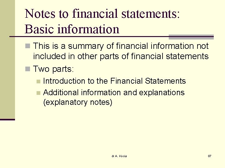 Notes to financial statements: Basic information n This is a summary of financial information