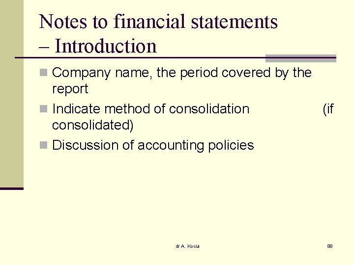 Notes to financial statements – Introduction n Company name, the period covered by the