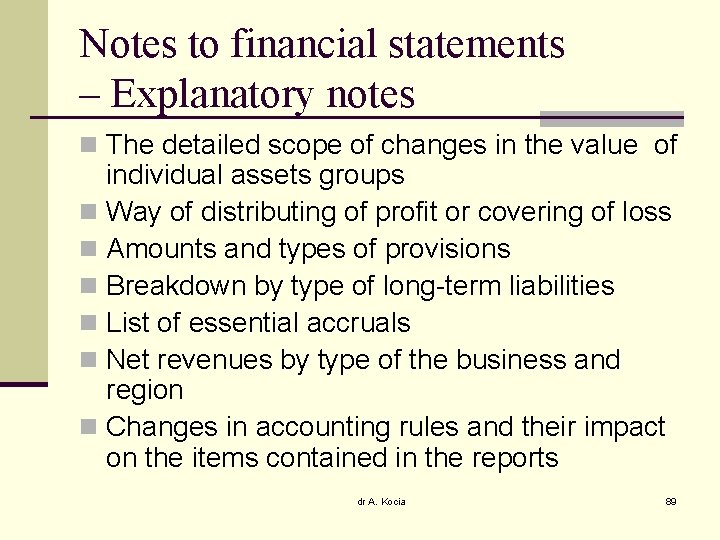 Notes to financial statements – Explanatory notes n The detailed scope of changes in