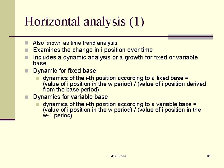 Horizontal analysis (1) n Also known as time trend analysis n Examines the change