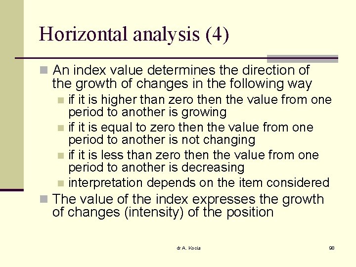 Horizontal analysis (4) n An index value determines the direction of the growth of