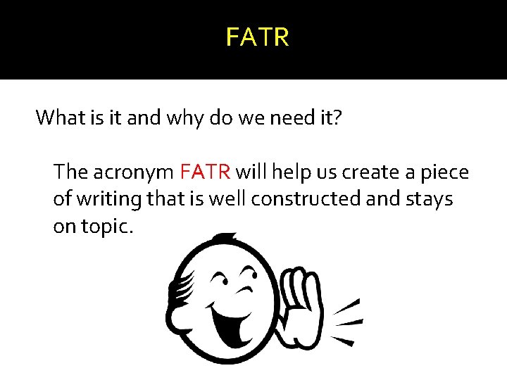 FATR What is it and why do we need it? The acronym FATR will