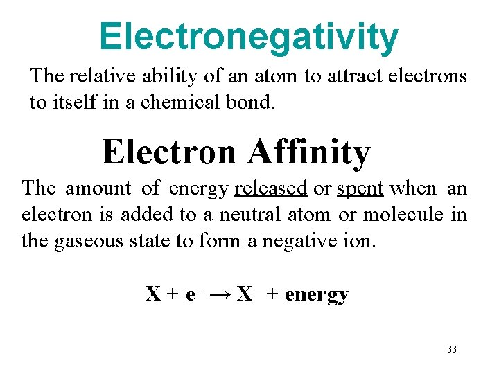 Electronegativity The relative ability of an atom to attract electrons to itself in a