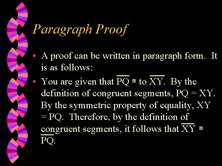 Paragraph Proof • A proof can be written in paragraph form. It is as