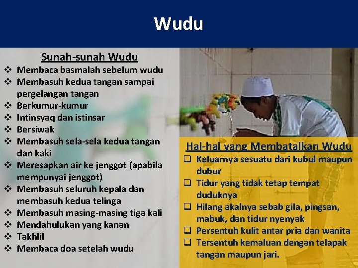 Wudu Sunah-sunah Wudu v Membaca basmalah sebelum wudu v Membasuh kedua tangan sampai pergelangan