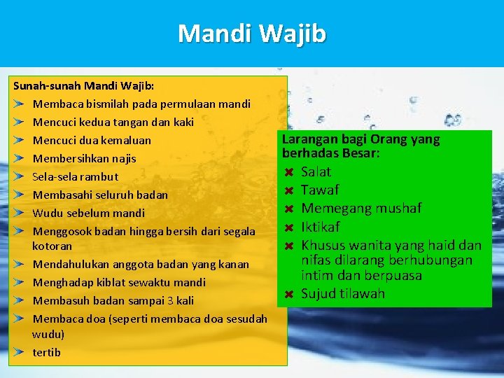 Mandi Wajib Sunah-sunah Mandi Wajib: Membaca bismilah pada permulaan mandi Mencuci kedua tangan dan