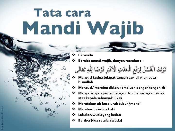 v Berwudu v Berniat mandi wajib, dengan membaca: v Mencuci kedua telapak tangan sambil