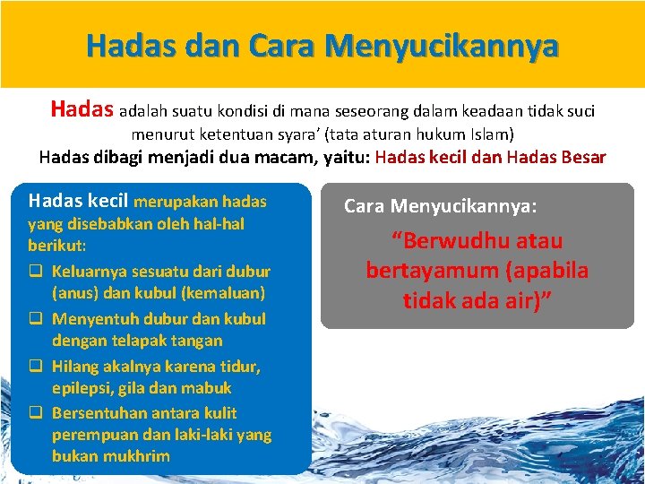 Hadas dan Cara Menyucikannya Hadas adalah suatu kondisi di mana seseorang dalam keadaan tidak