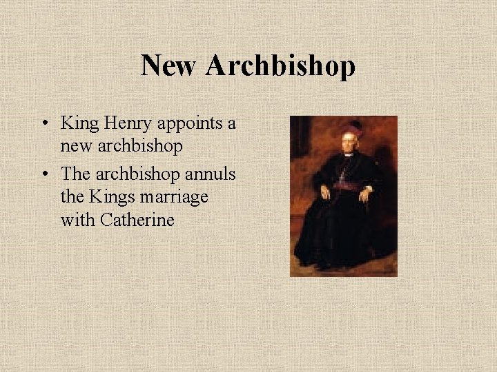 New Archbishop • King Henry appoints a new archbishop • The archbishop annuls the