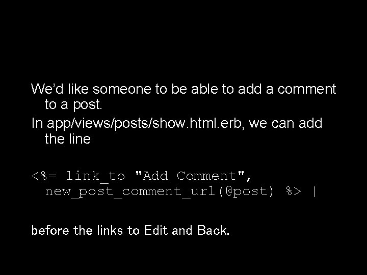 We’d like someone to be able to add a comment to a post. In