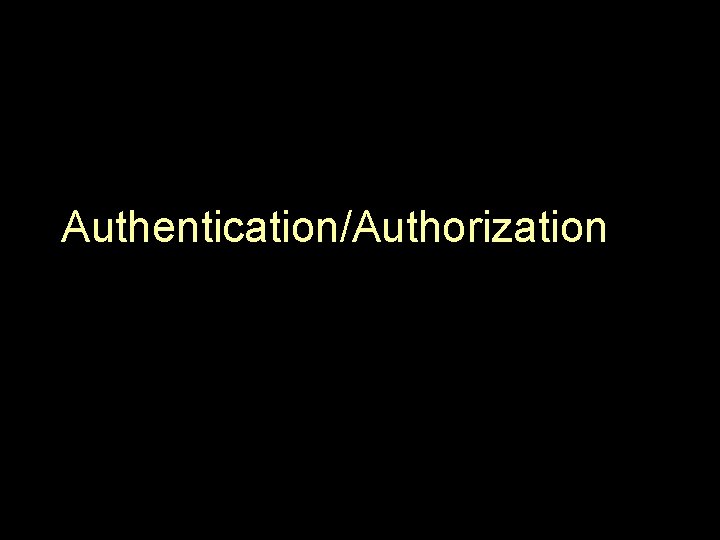 Authentication/Authorization 