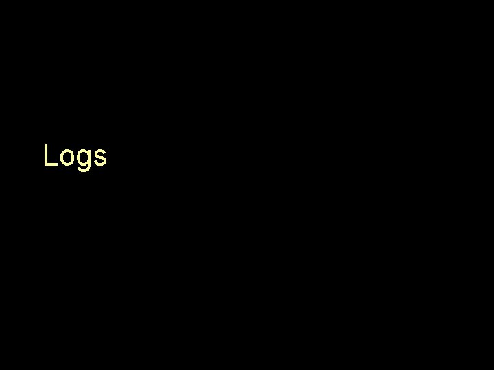 Logs 