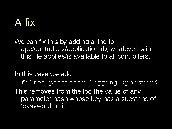 A fix We can fix this by adding a line to app/controllers/application. rb; whatever