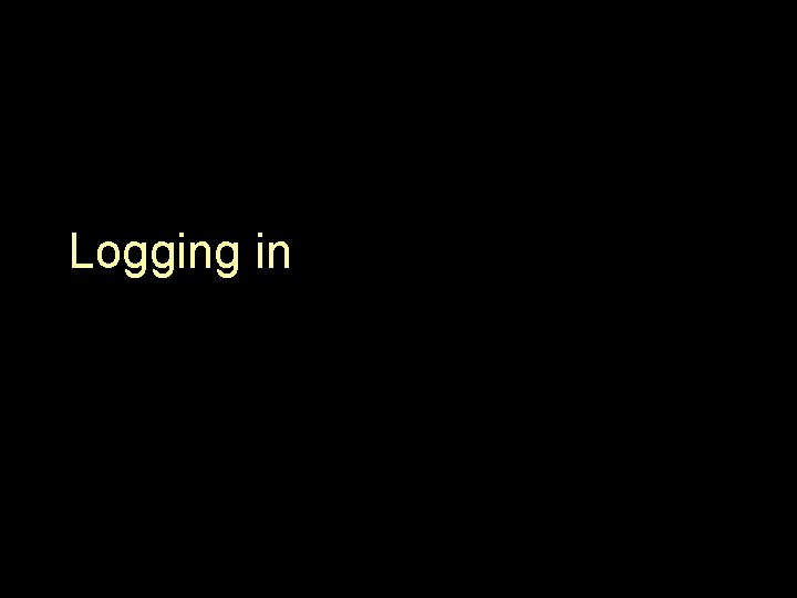 Logging in 