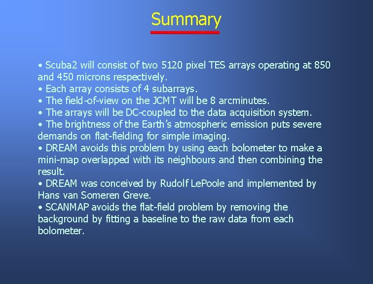 Summary • Scuba 2 will consist of two 5120 pixel TES arrays operating at