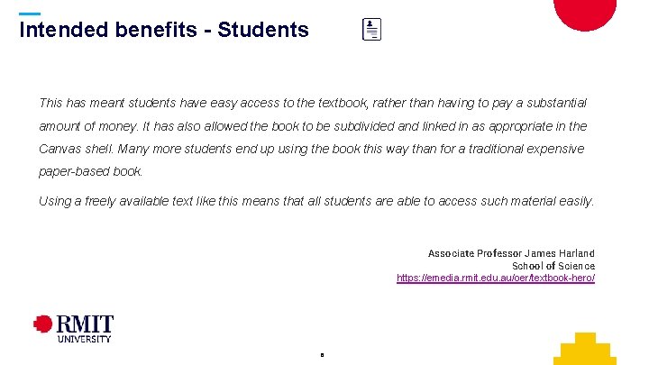 Intended benefits - Students This has meant students have easy access to the textbook,