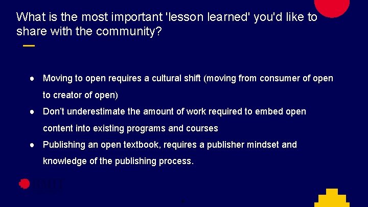 What is the most important 'lesson learned' you'd like to share with the community?