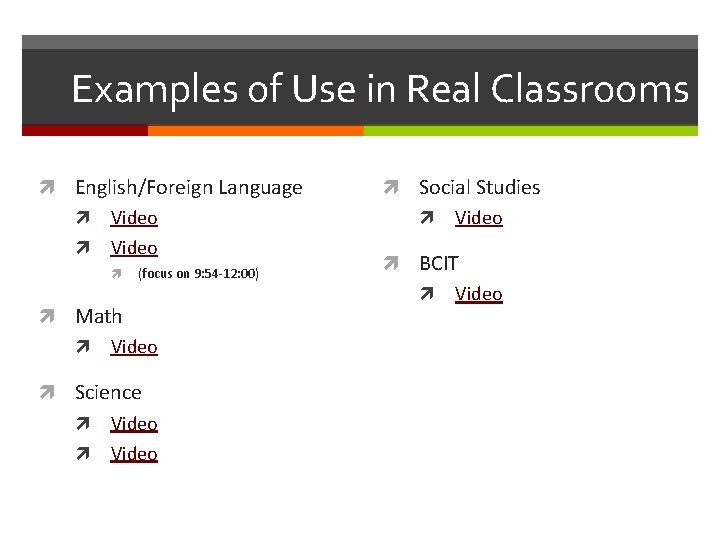 Examples of Use in Real Classrooms English/Foreign Language Video (focus on 9: 54 -12: