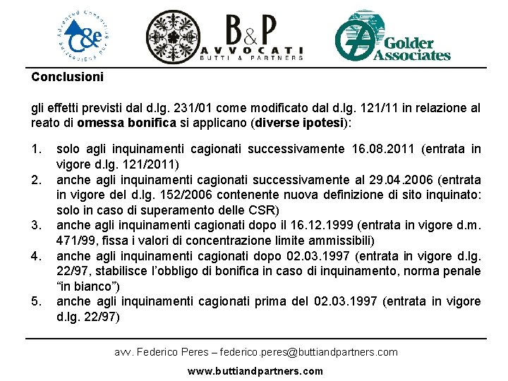 Conclusioni gli effetti previsti dal d. lg. 231/01 come modificato dal d. lg. 121/11