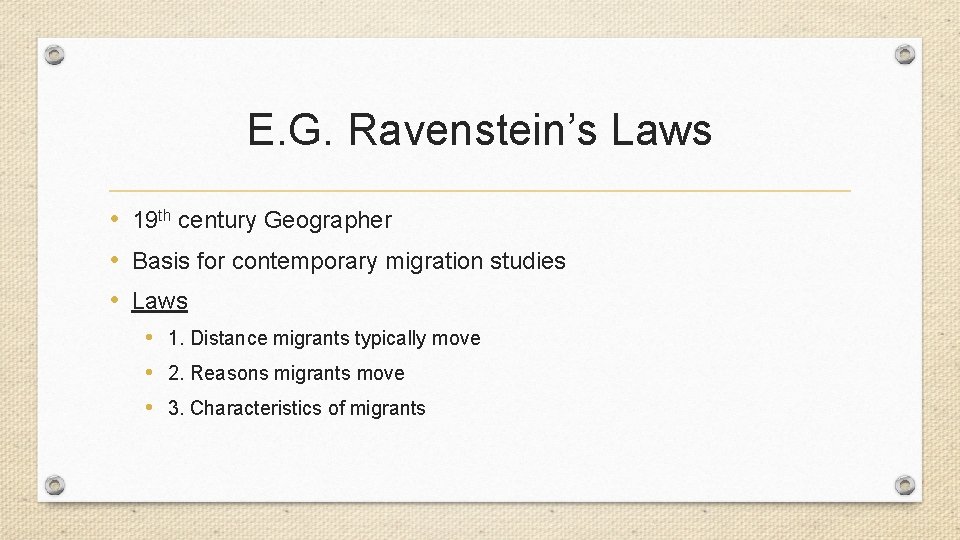 E. G. Ravenstein’s Laws • 19 th century Geographer • Basis for contemporary migration E. G. Ravenstein’s Laws • 19 th century Geographer • Basis for contemporary migration