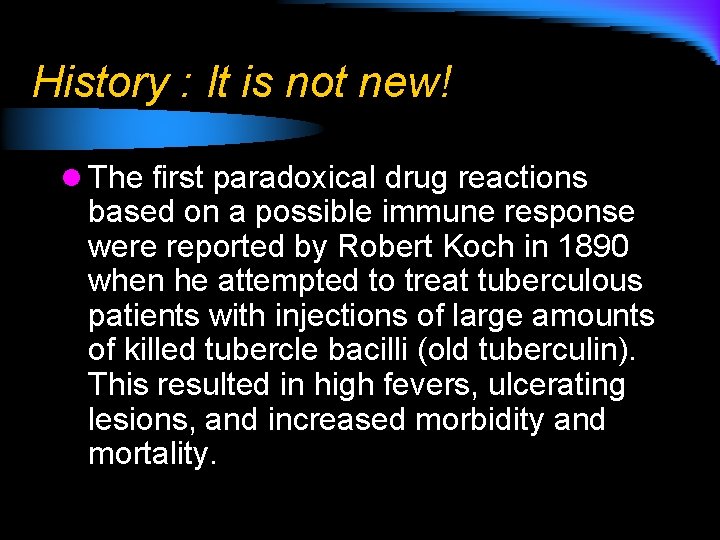 History : It is not new! l The first paradoxical drug reactions based on