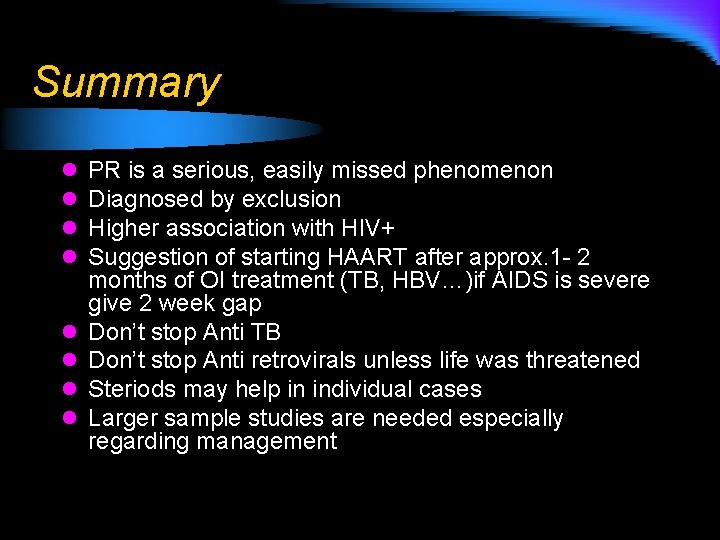 Summary l l l l PR is a serious, easily missed phenomenon Diagnosed by