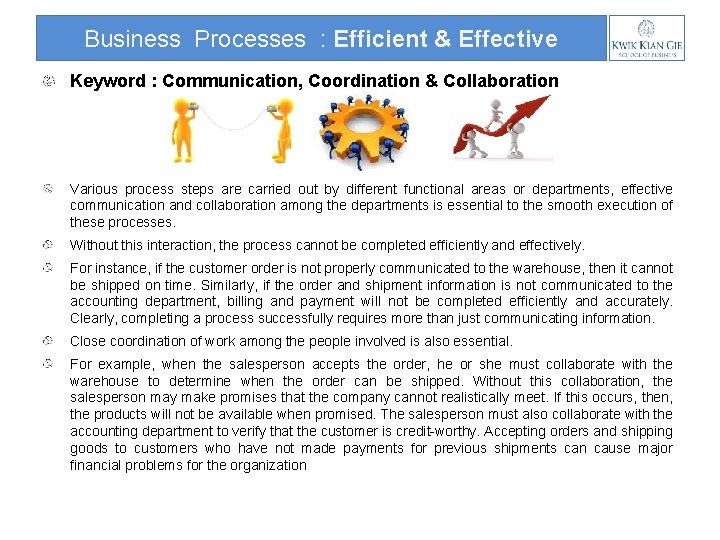 Business Processes : Efficient & Effective Keyword : Communication, Coordination & Collaboration Various process