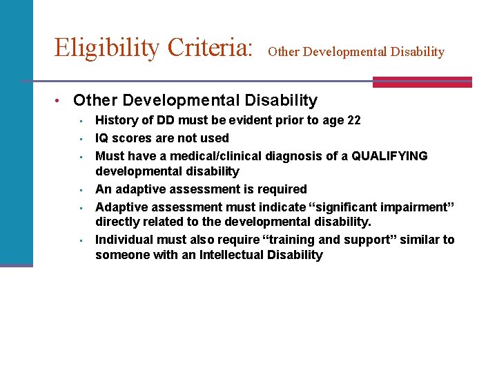 Eligibility Criteria: Other Developmental Disability • Other Developmental Disability • • • History of
