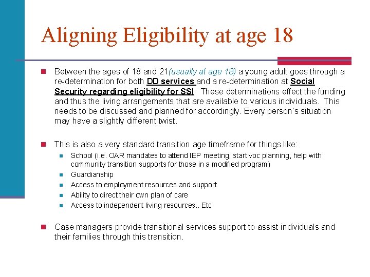 Aligning Eligibility at age 18 n Between the ages of 18 and 21(usually at