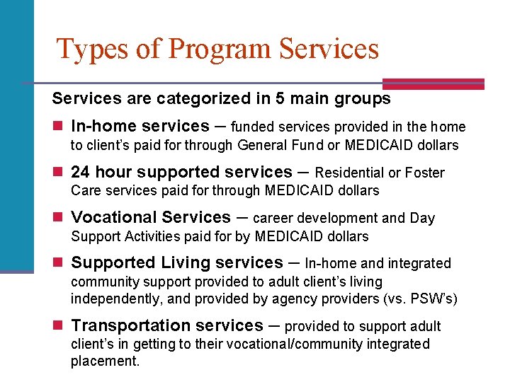 Types of Program Services are categorized in 5 main groups n In-home services –