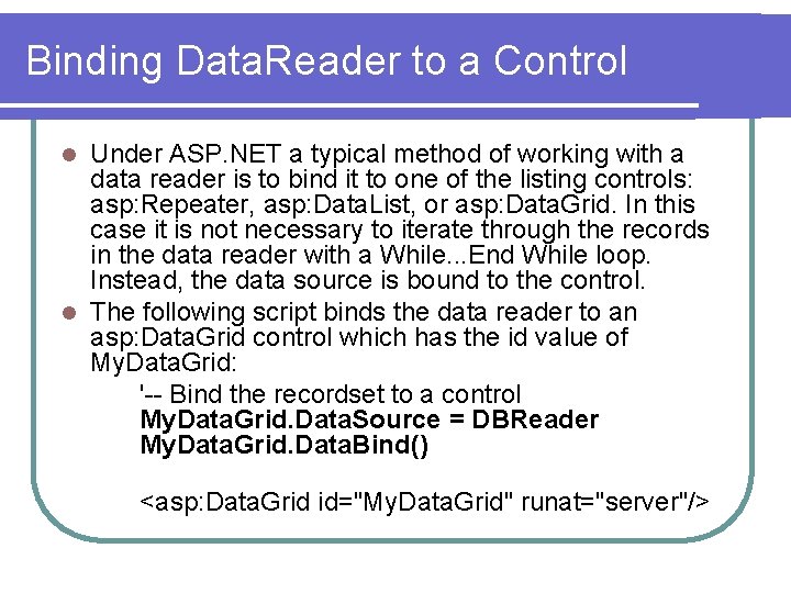Binding Data. Reader to a Control Under ASP. NET a typical method of working