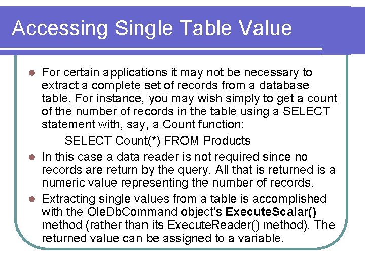 Accessing Single Table Value For certain applications it may not be necessary to extract
