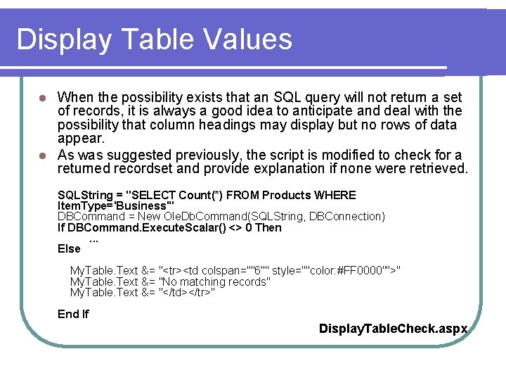 Display Table Values When the possibility exists that an SQL query will not return