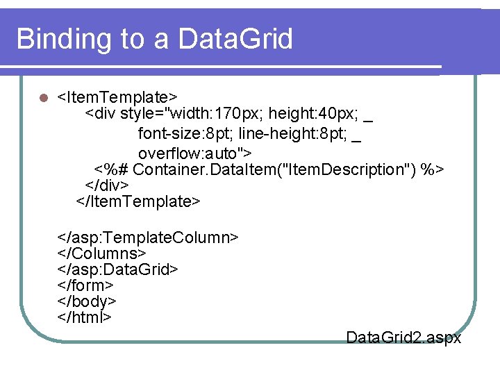 Binding to a Data. Grid l <Item. Template> <div style="width: 170 px; height: 40
